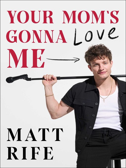 Title details for Your Mom's Gonna Love Me by Matt Rife - Available